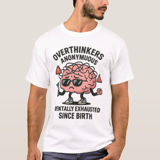 T-shirt Overthinkers Anonymous - Cerveau Mentale épuisé