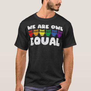 T-shirt Owl Equal Rainbow Gay pride Cute Equalty LGBT Anim