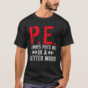 T-shirt P E Me Met Toujours Dans Une Meilleure Humeur Pe E