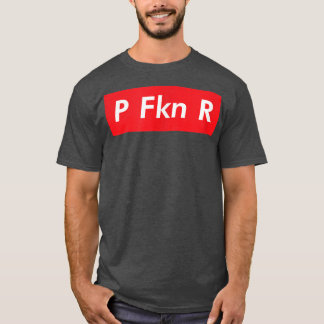T-shirt P FKN R Puerto Rico Fan Funny Meme Urban Slang Spa