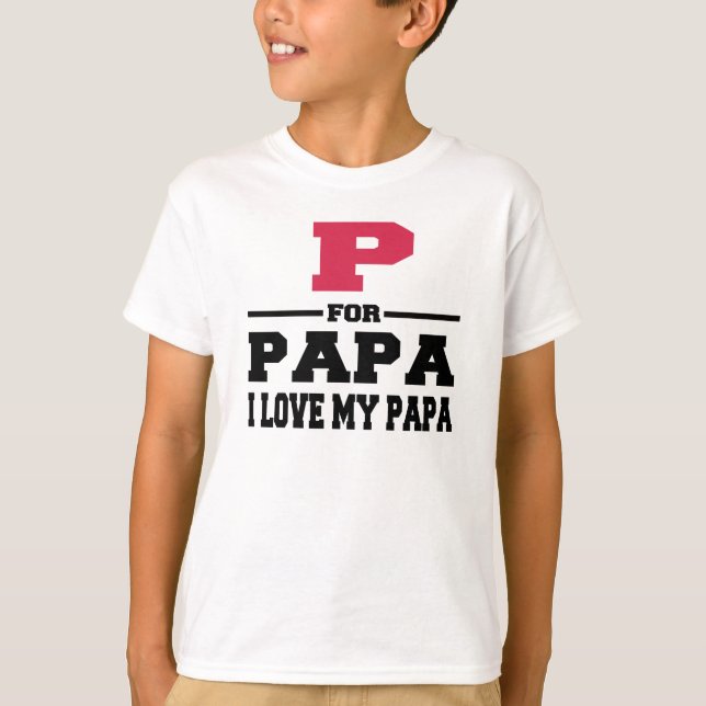 T-SHIRT P POUR PAPA J'AIME MON PAPA (Devant)