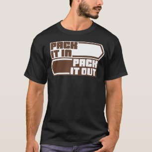 T-shirt PACK IT IN, PACK IT OUI - Ne laissez aucune trace 