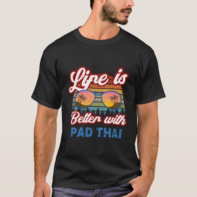 T-shirt Pad Thai 'La Vie Est Meilleure Avec Pad Thai' Pad  (Devant)