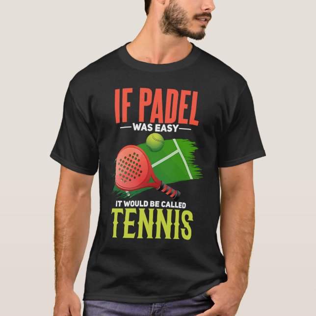 T-shirt Padel Tennis Joke Padel Court Joueur Padel (Devant)