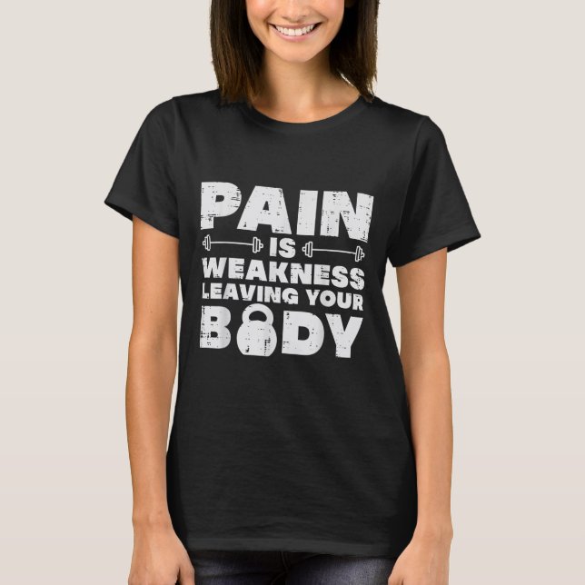 T-shirt Pain Is Weakness Leaving Your Body Gym Workout Men (Devant)