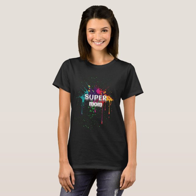 T-shirt Paint Splashed Super maman (Devant entier)