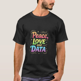 T-shirt Paix Amour et Données Vibes Geek
