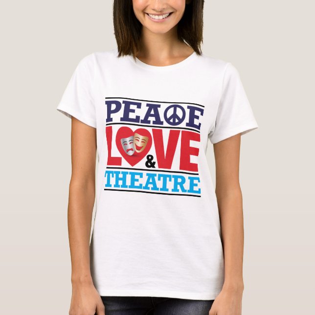 T-shirt Paix, amour et théâtre (Devant)