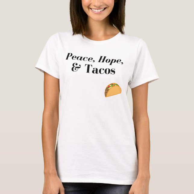 T-shirt Paix, espoir, et chemise de tacos (Devant)