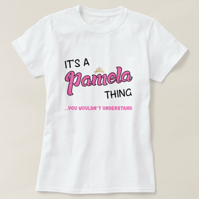 T-shirt Pamela chose que vous ne comprendriez pas nom (Design devant)