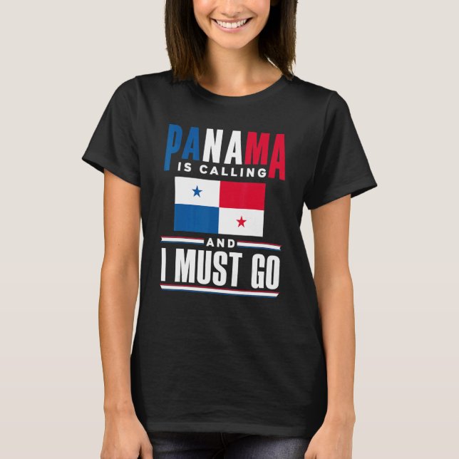 T-shirt Panama Panamanian Panama Is Calling And I Must Go  (Devant)