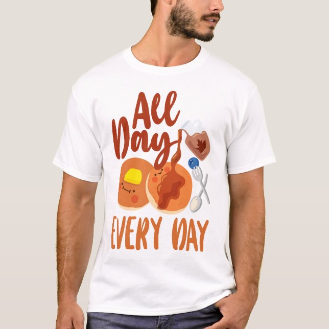 T-shirt Pancake Toute La Journée Tous Les Jours (Devant)
