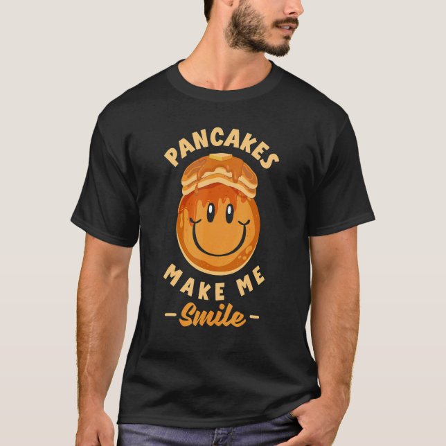 T-shirt Pancakes Make Me Smile Pankecake Maker Breakfast P (Devant)