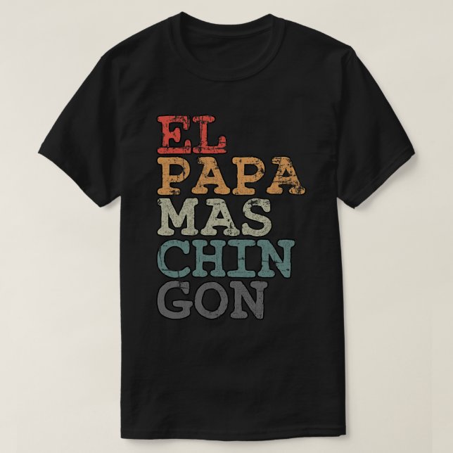 T-shirt Pap Ms Chingon Espagnol plus cool Papa pour Mencad (Design devant)