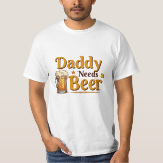 T-shirt Papa a besoin d'une bière amusante Beer Lover T-Sh