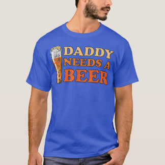 T-shirt Papa A Besoin D'Une Bière Drôle Boire Du Beerholic