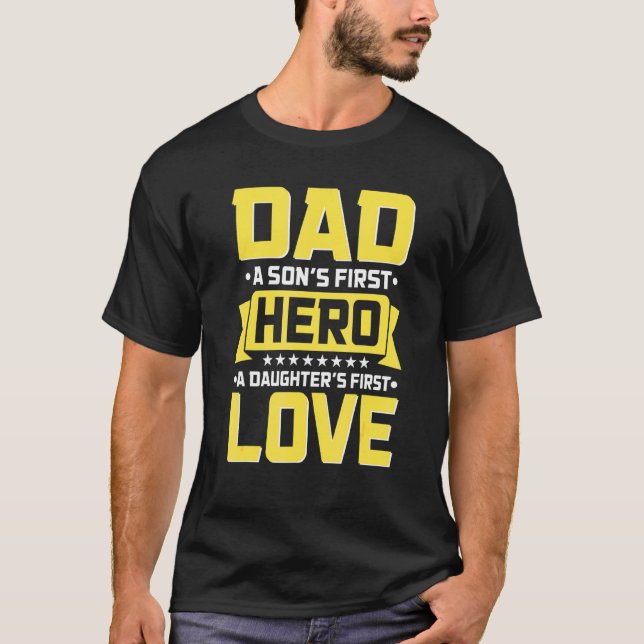 T-shirt Papa A Sons Premier Héros A Filles Premier Amour 1 (Devant)