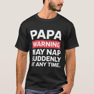 T-shirt Papa Avertissement Mai Nap Drôle Papa Présente Déc