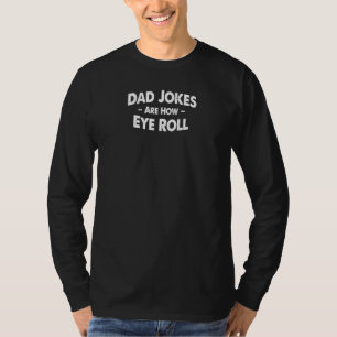 T-shirt Papa Blague C'Est Comment Les Yeux Roulent Papa