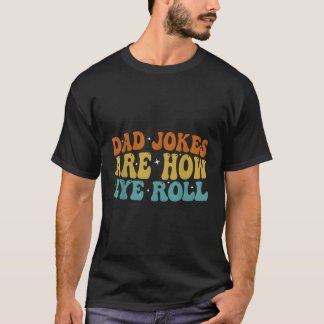 T-shirt Papa Blagues sont comment les yeux roulent Daddy 2