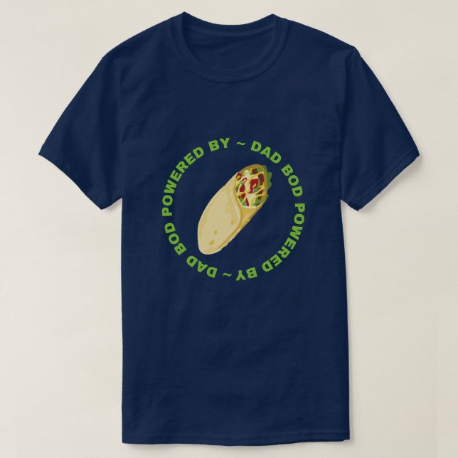 T-shirt Papa Bod Alimenté Par Burritos (Design devant)