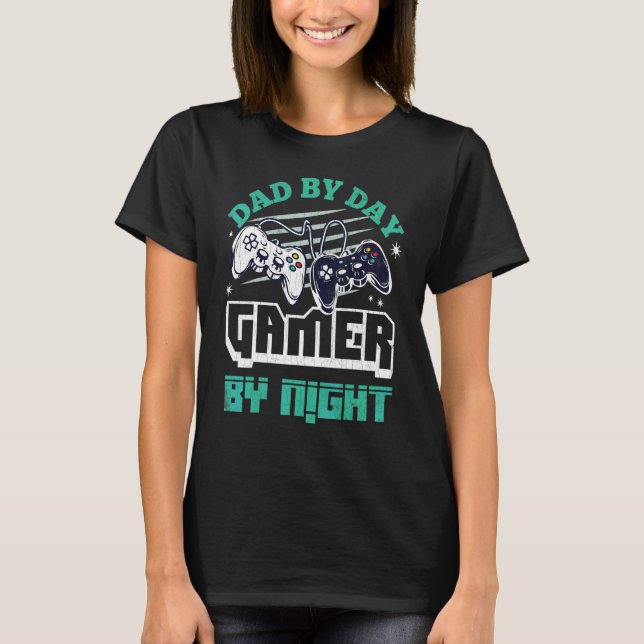 T-shirt Papa By Day Gamer By Night Fatheru2019s Day Daddy (Devant)