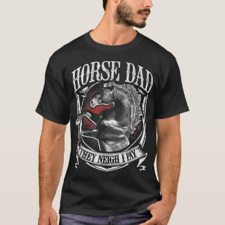 T-shirt Papa Cheval Ils Hennissent Je Paie Équitation Chev
