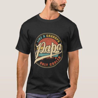 T-shirt Papa Comme Un Grand-Père Seulement Glacière Drôle 
