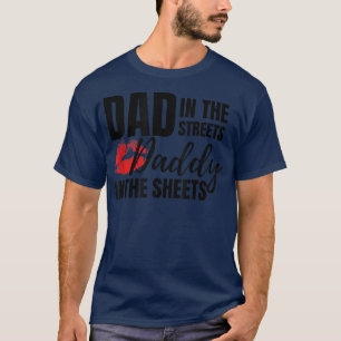 T-shirt Papa dans les rues Papa dans les draps Drôle