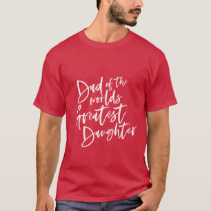 T-shirt Papa de la plus grande fille du monde.