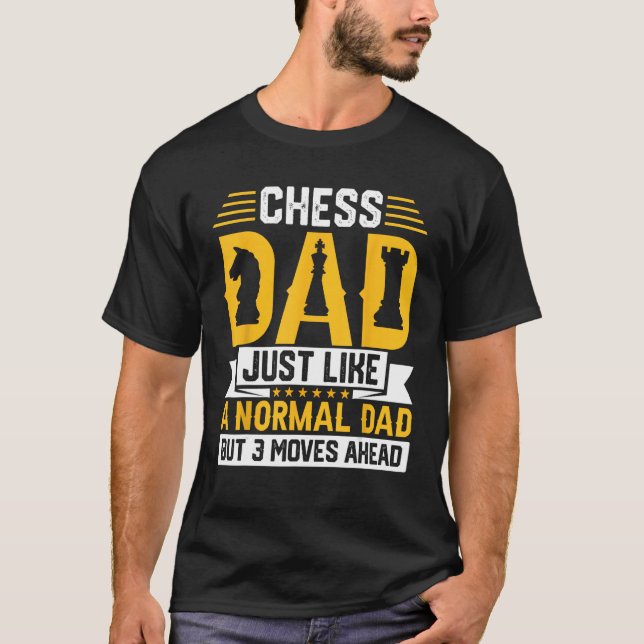 T-shirt Papa D'Échecs Comme Un Papa Normal Mais 3 Avance (Devant)