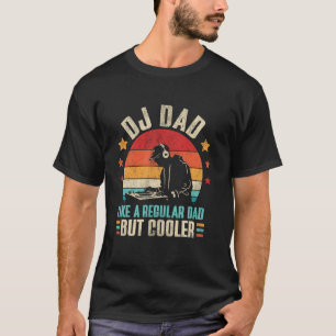 T-shirt Papa DJ Comme Un Papa Régulier Mais Plus Cool Fête
