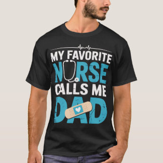 T-shirt Papa D'Une Infirmière Mon Infirmière Préférée M'Ap