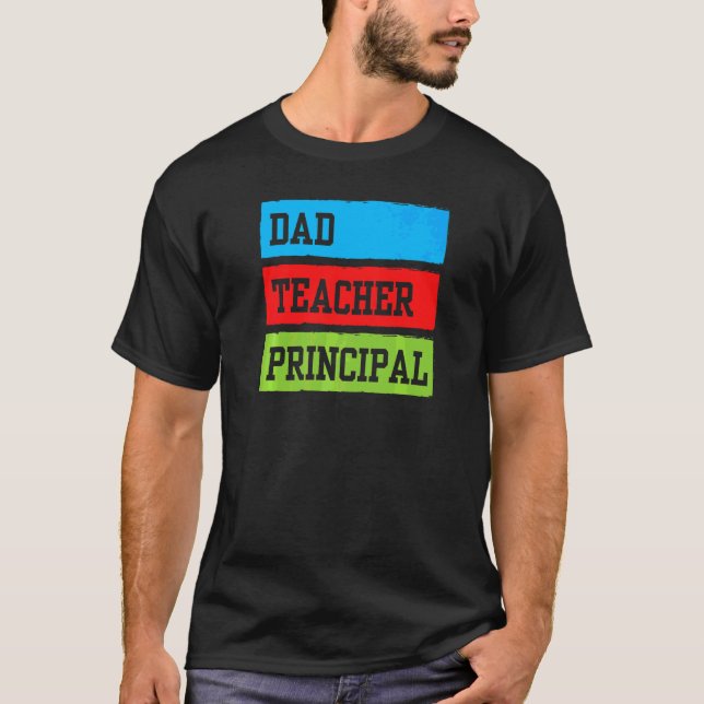 T-shirt Papa Enseignant Prinicpal Père Papa Foyer (Devant)