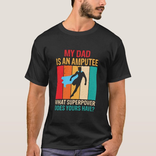 T-shirt Papa Est Amputé Pour Un Rétablissement Amputé Du B (Devant)