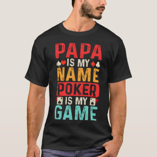 T-shirt papa est mon nom poker est mon jeu, papa amant pok