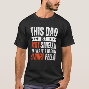 T-shirt Papa Est Une Fart Smella Je Veux Dire Smart Fella 
