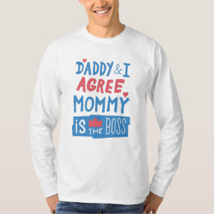 T-shirt Papa et moi sommes d'accord, Maman est la patronne