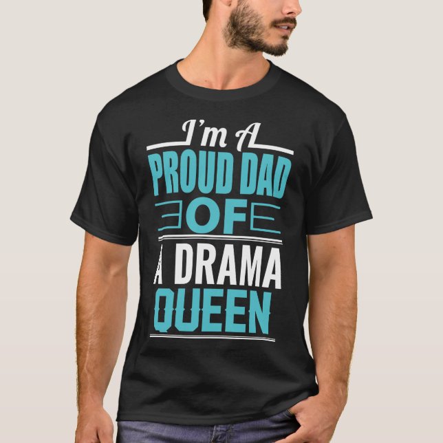 T-shirt Papa fier d'une reine de drame (Devant)