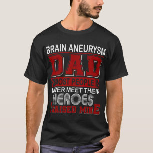 T-shirt Papa fière d'anévrisme cérébral, j'ai élevé le mie