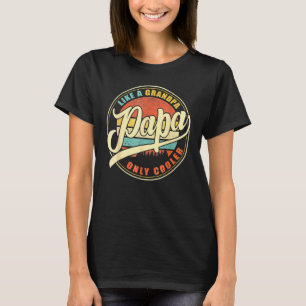 T-shirt Papa Hommes Comme Un Grand-père Seulement Plus Coo
