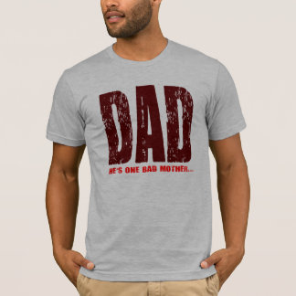 T-shirt Papa : Il est une mauvaise mère