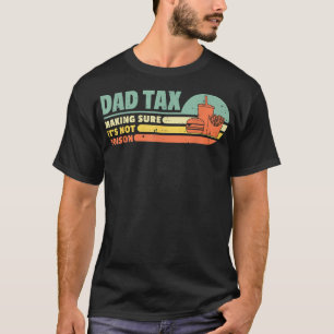 T-shirt Papa Impôt S'Assurer Que Ce N'Est Pas Poison Drôle