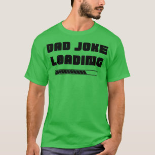T-shirt Papa Joke Chargement Drôle Papa Joke Citation