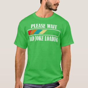 T-shirt Papa Joke Chargement Veuillez patienter rétro vint