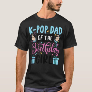 T-shirt Papa K-Pop de la fille d'anniversaire Kpop Anniver