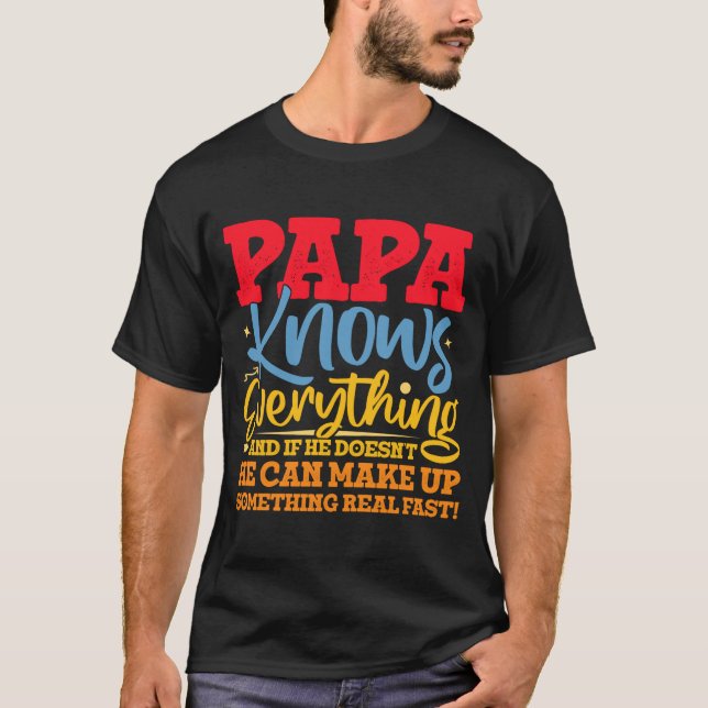 T-shirt Papa Know Everything Fathers Day Cool Father Funny (Devant)