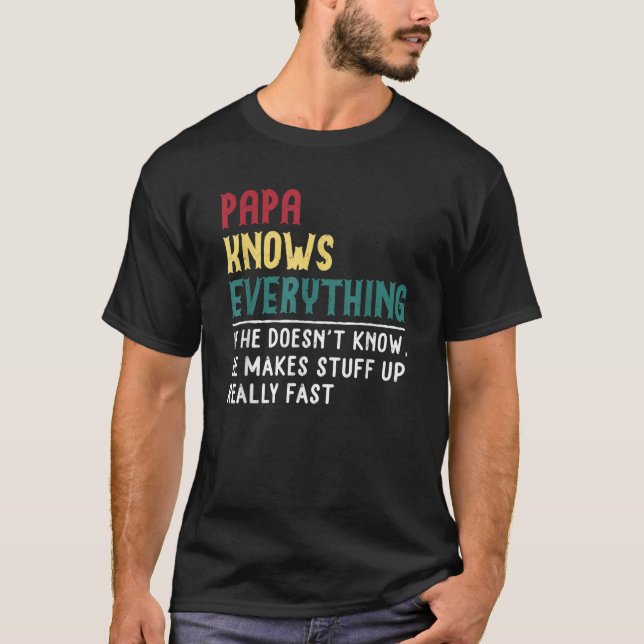 T-shirt Papa know Everything Funny Father day gift for Gra (Devant)