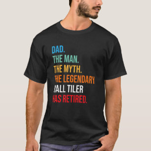T-shirt Papa La Légendaire Tiler Murale A Retiré