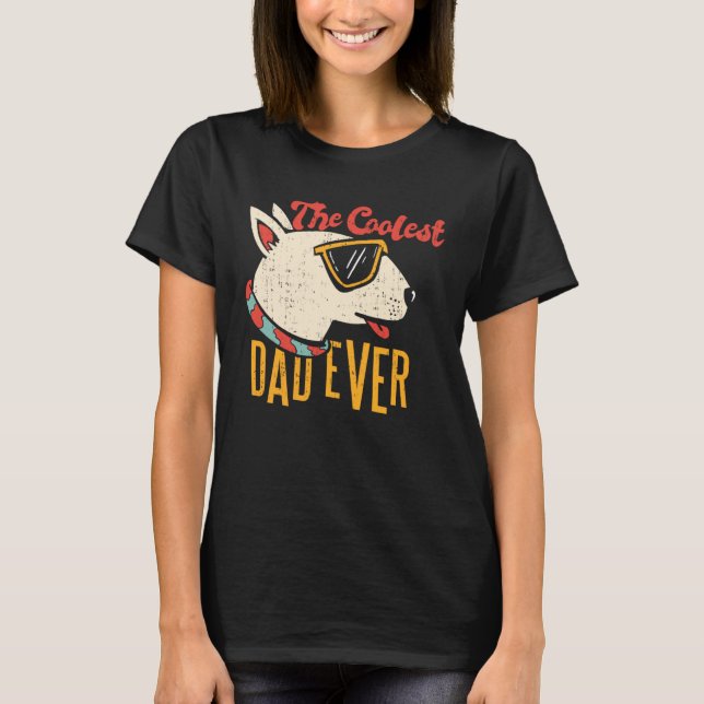 T-shirt Papa le plus froid jamais Bull Terrier Dog (Devant)
